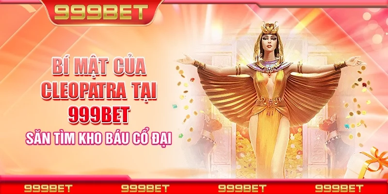 Bí mật của cleopatra tại 999Bet – Săn tìm kho báu cổ đại