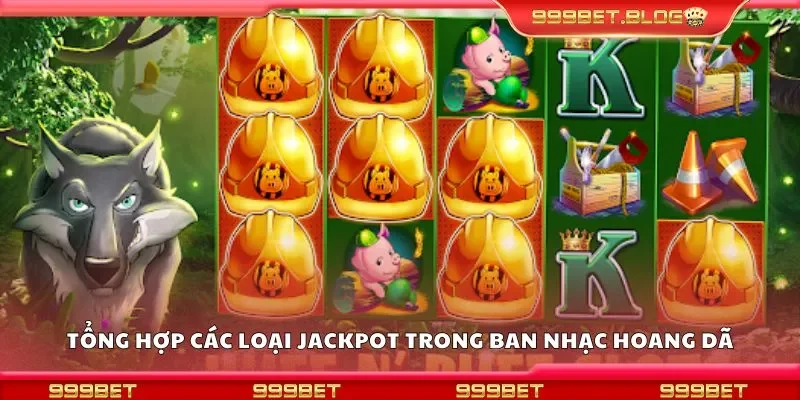 Tổng hợp các loại jackpot trong ban nhạc hoang dã
