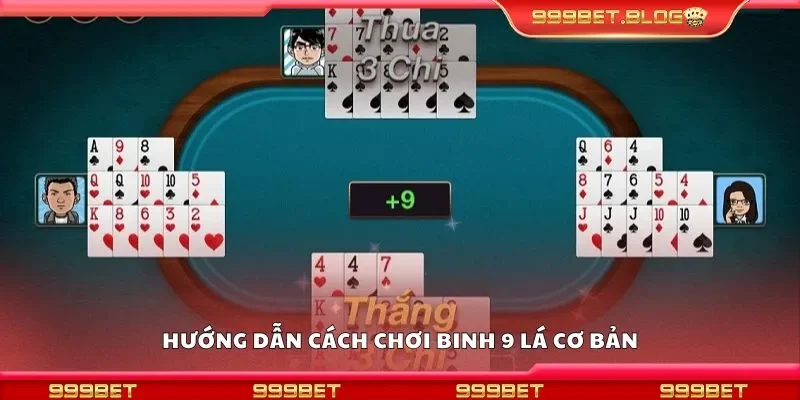 Hướng dẫn cách chơi binh 9 lá cơ bản