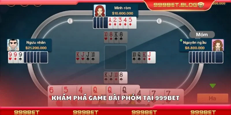 Khám phá game bài phỏm tại 999Bet