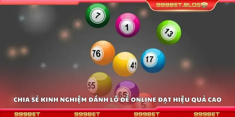 Chia sẻ kinh nghiệm đánh lô đề online đạt hiệu quả cao