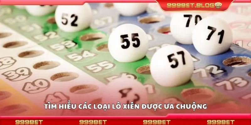 Tìm hiểu các loại lô xiên được ưa chuộng