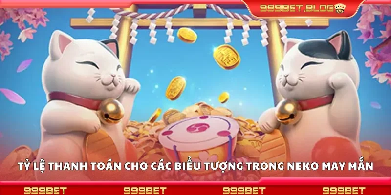 Tỷ lệ thanh toán cho các biểu tượng trong neko may mắn