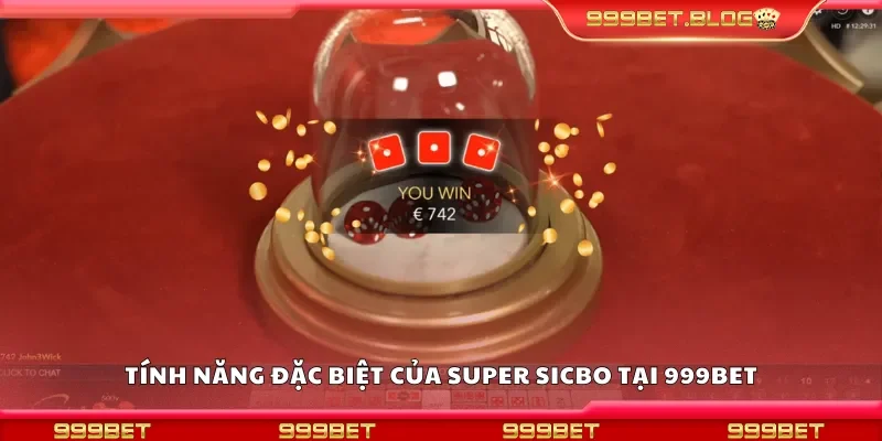Tính năng đặc biệt của Super Sicbo tại 999Bet